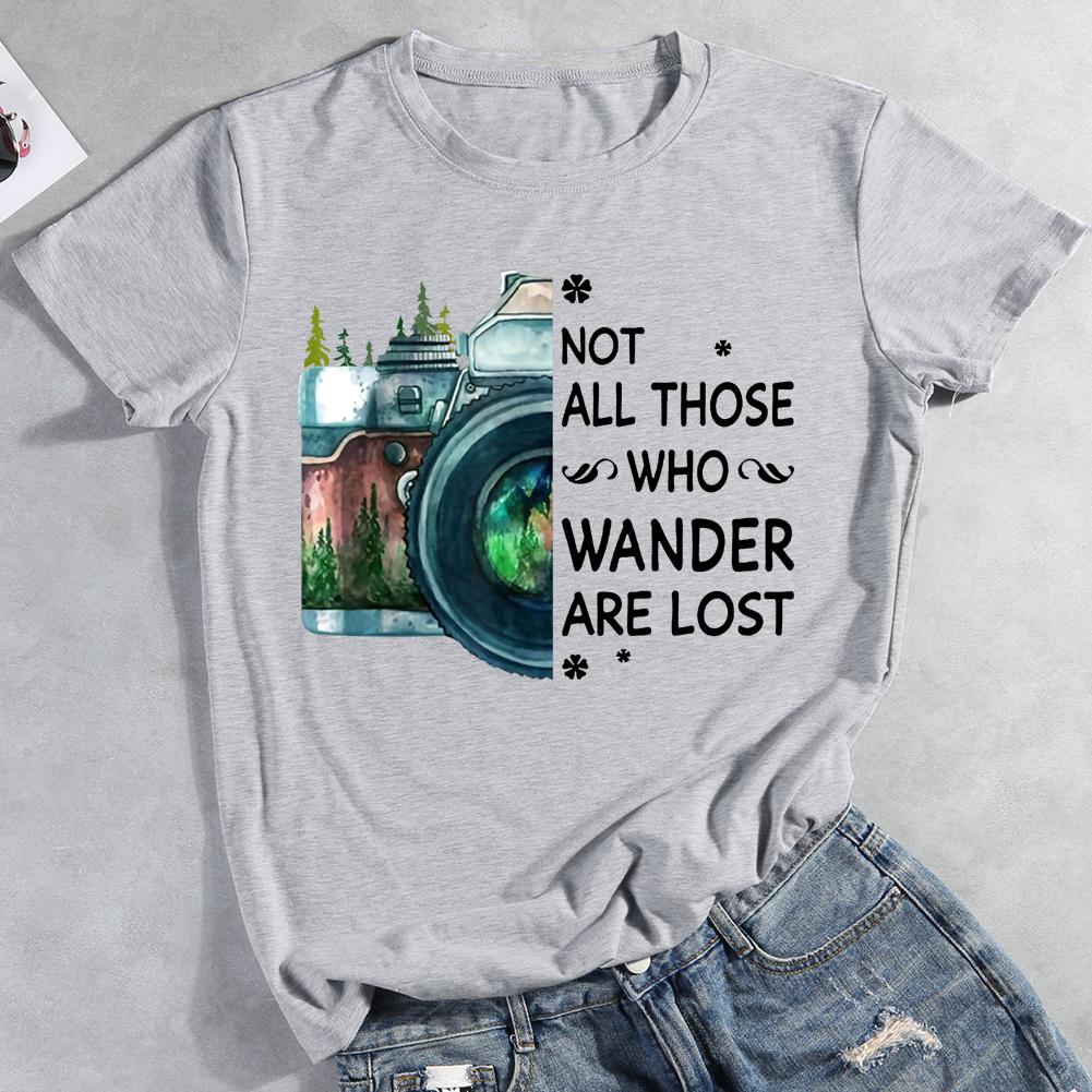 Not All Those Who Wander Are Lost Hiking T-shirt