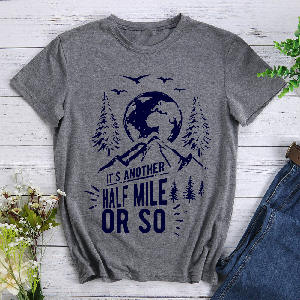 Another Half Mile Or So Hiking T-shirt