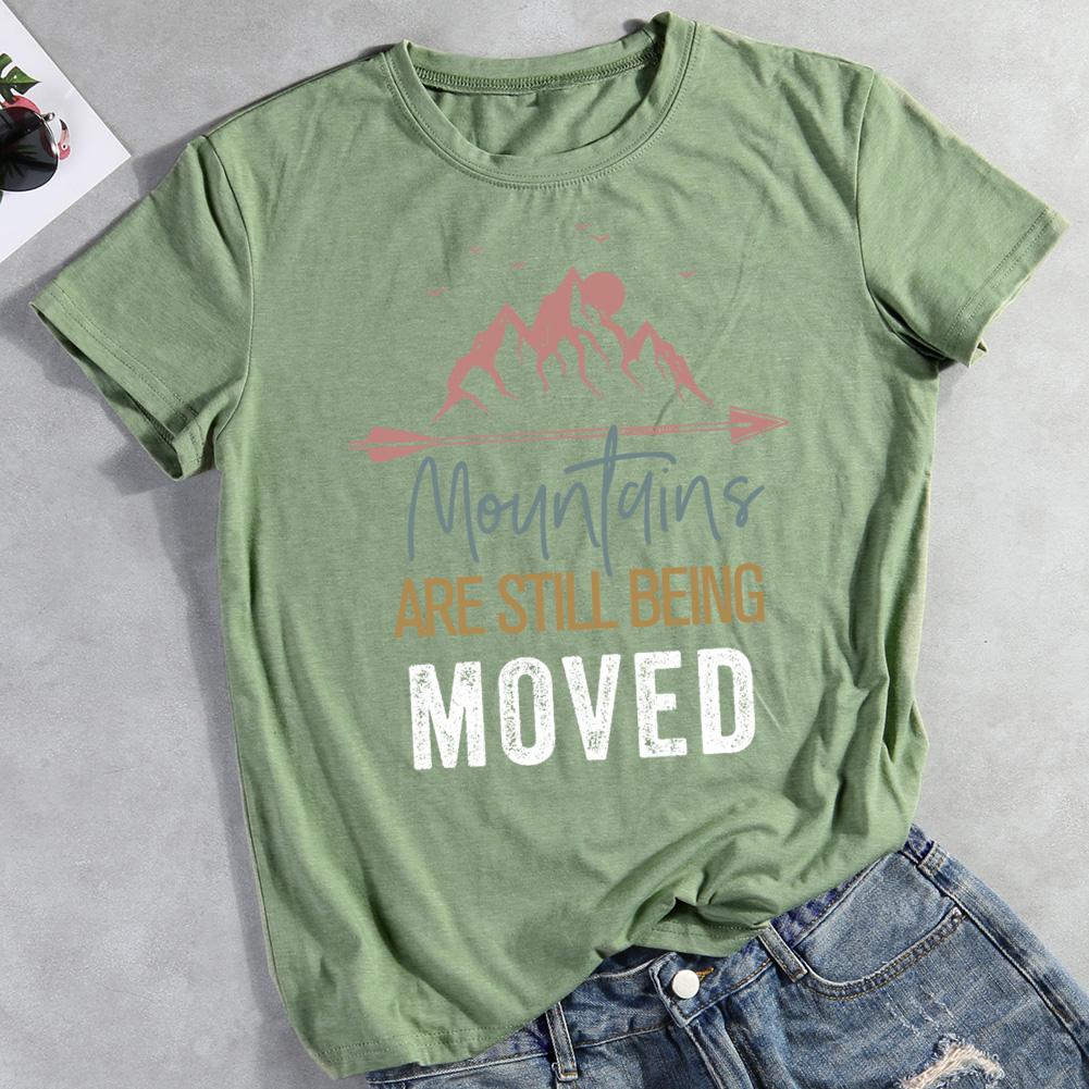 Mountains Are Still Being Moved Hiking T-Shirt