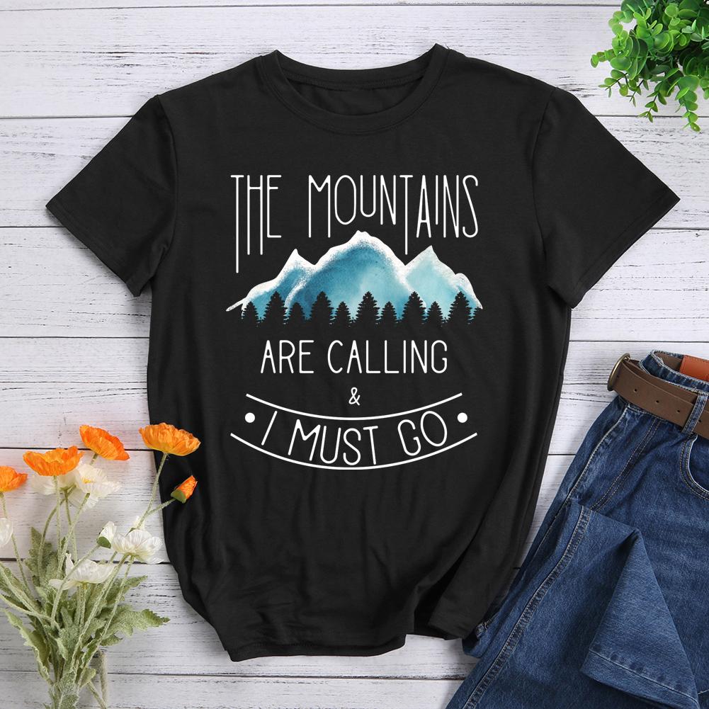 Mountains Are Calling And I Must Go T-shirt