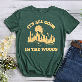 It's All Good In The Woods T-shirt