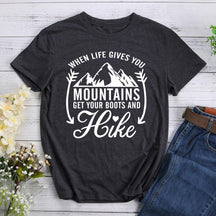 When Life Gives You Mountains Hiking T-shirt