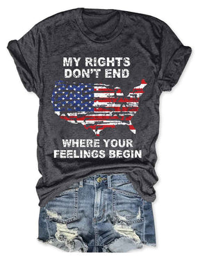 My Rights Don't End Where Your Feelings Begin American Flag T-shirt