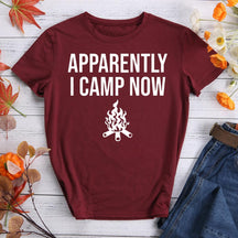 Apparently I Camp Now Round Neck T-shirt