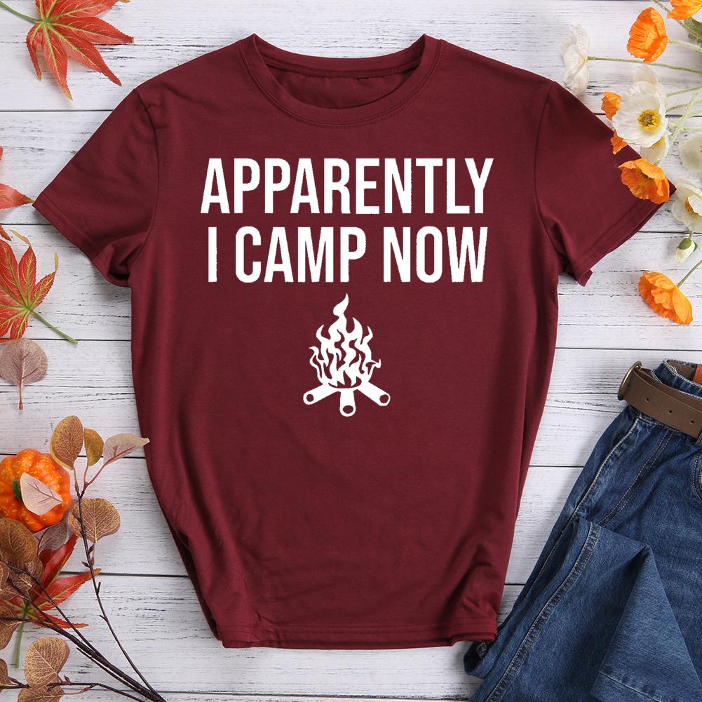 Apparently I Camp Now T-shirt