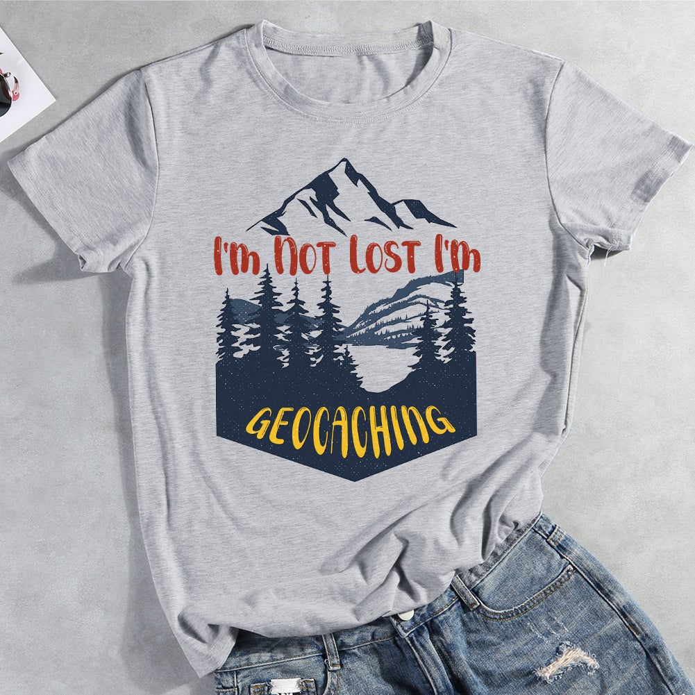 I'm Not Lost I'm Geocaching T-shirt