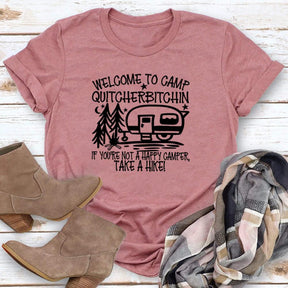 Welcome To Camp Quitcherbitchin T-shirt