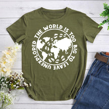 The World Is Too Big To Leave Unexplored Hiking T-shirt