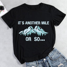 It's Another Mile Or So Hiking T-shirt