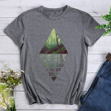 Into The Forest I Go To Lost My Mind And Find My Soul T-shirt