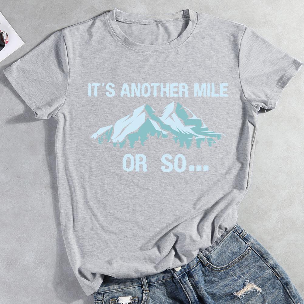 It's Another Mile Or So Hiking T-shirt