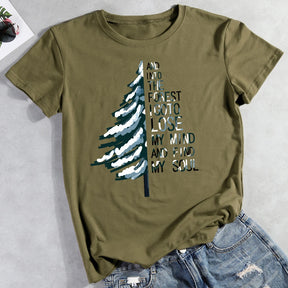 And Into The Forest I Go To Lose My Mind Hiking T-shirt