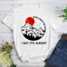 Here Comes The Sun I Say It's Alright T-shirt