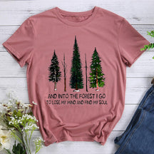 And Into The Forest I Go To Lose My Mine And Find My Soul T-shirt