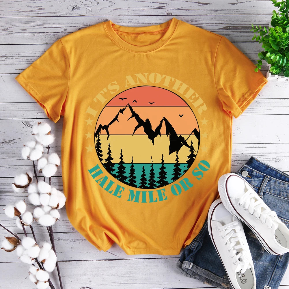 It's Another Half Mile Or So Hiking T-shirt