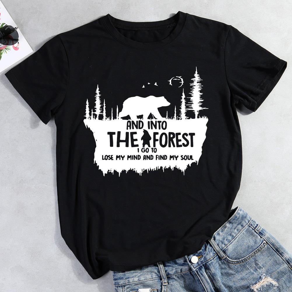 And Into The Forest I Go To Lost My Mind T-shirt