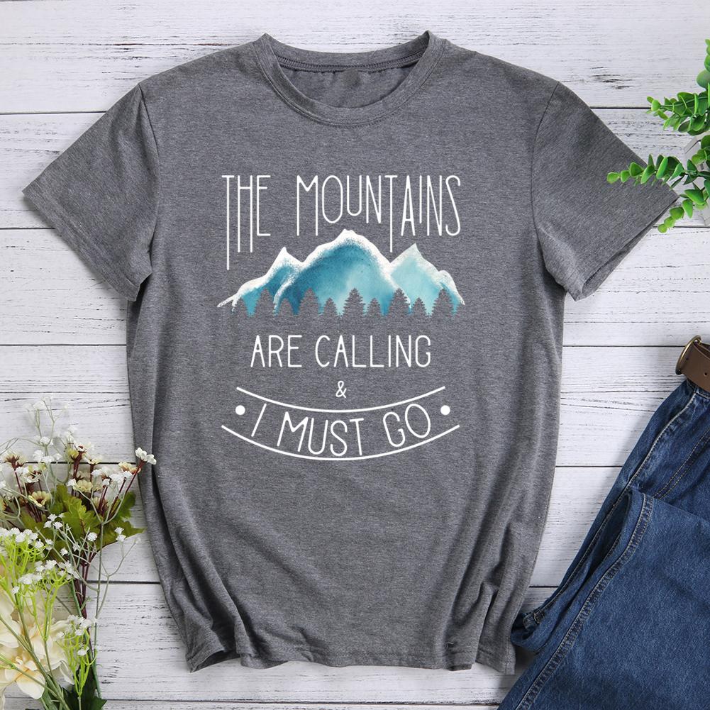 Mountains Are Calling And I Must Go T-shirt