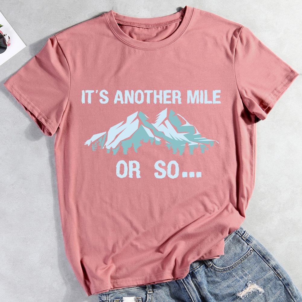 It's Another Mile Or So Hiking T-shirt