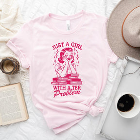 Just A Girl With A TBR Problem T-shirt