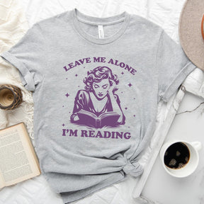 Leave Me Alone I'm Reading T-shirt