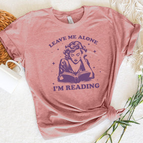 Leave Me Alone I'm Reading T-shirt