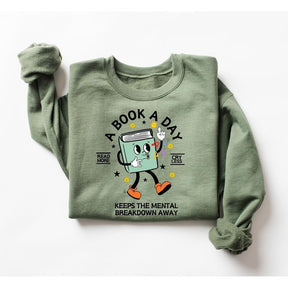 A Book A Day Keep the Mental Breakdown Away Sweatshirt