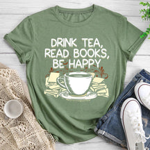 Drink Tea Read Books Be Happy Round Neck T-shirt