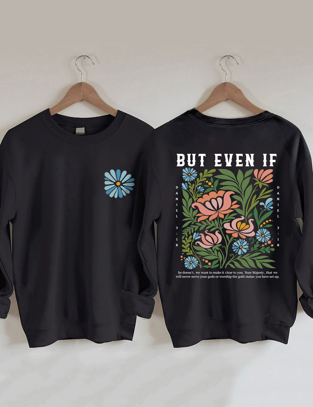 But Even If Wildflower Sweatshirt