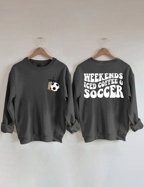 Weekends Iced Coffee Soccer Sweatshirt