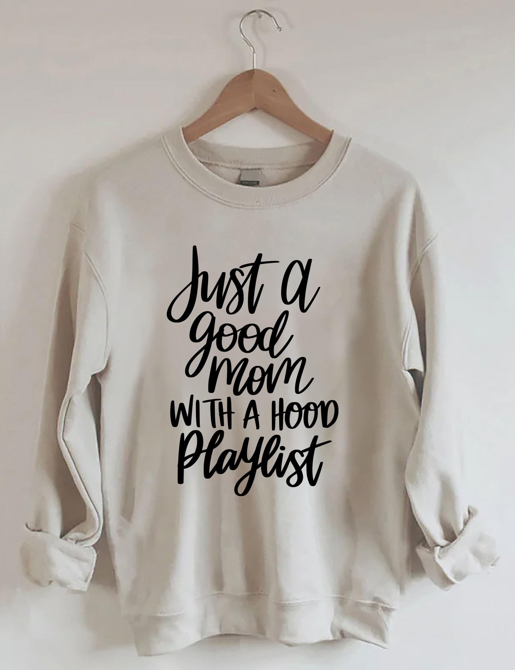 Just A Good Mom With A Hood Playlist Sweatshirt