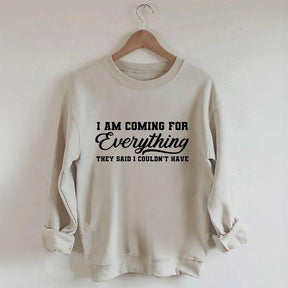 I'm Coming For Everything Sweatshirt