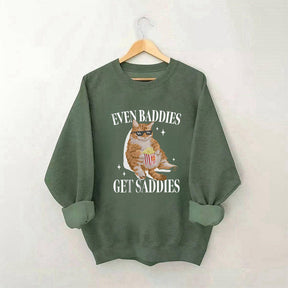 Even Baddies Get Saddies Sweatshirt