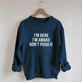 Je suis là, je suis réveillé, ne poussez pas le sweat-shirt