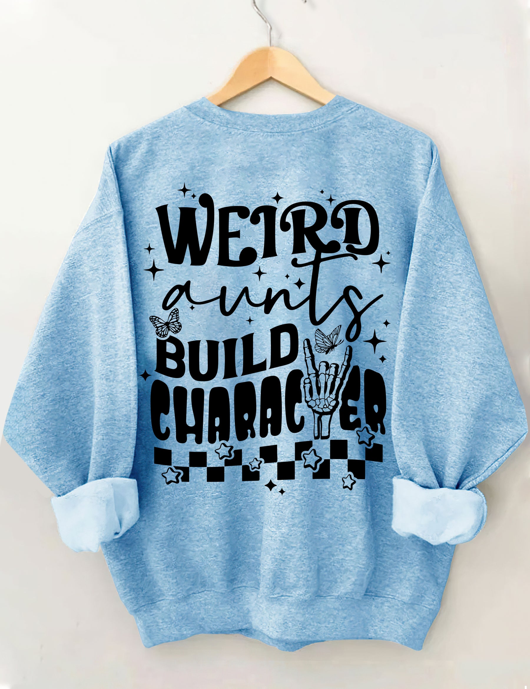 Weird Aunts Build Character Sweatshirt