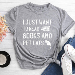 I Just Want to Read Books and Pet Cats Round Neck T-shirt