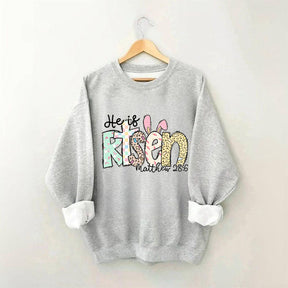 He is Risen Easter Sweatshirt