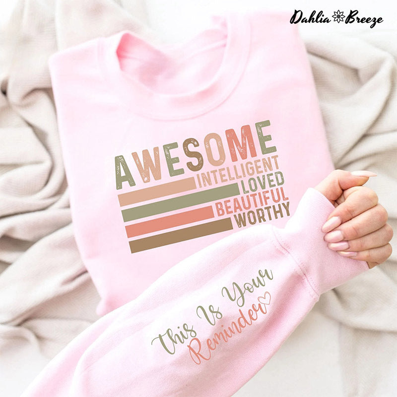 Awesome Worthy This is your Reminders Sweatshirt