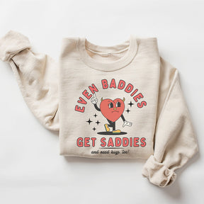 Even Baddies Get Saddies Funny Sweatshirt