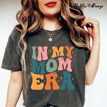 In my Mom Era Funny T-shirt