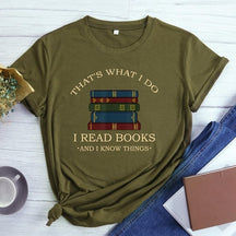 That's What I Do I Read Books I Know Things T-shirt