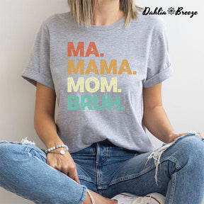 Ma Mama Mom Bruh Funny T-shirt