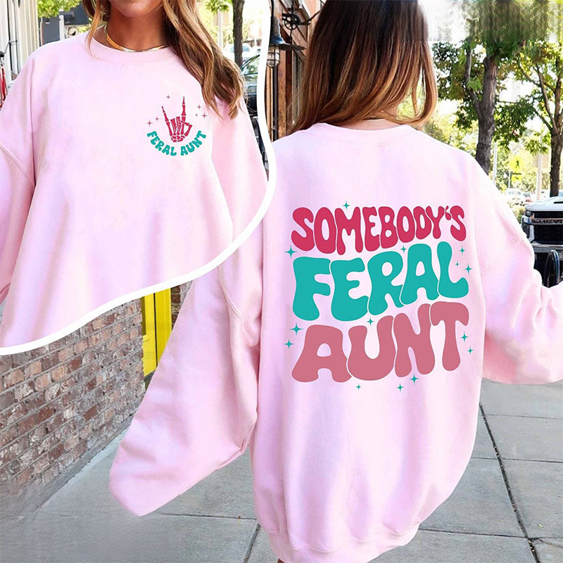 Somebody's Feral Aunt Lässiges Sweatshirt