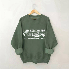 I'm Coming For Everything Sweatshirt