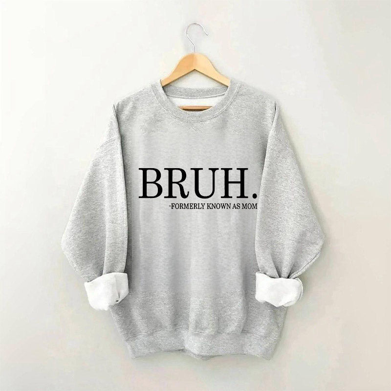 Sweat-shirt Bruh anciennement connu sous le nom de maman