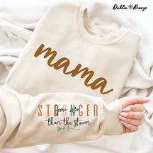 Mama Stronger Than The Storm Positive Mom Sweatshirt