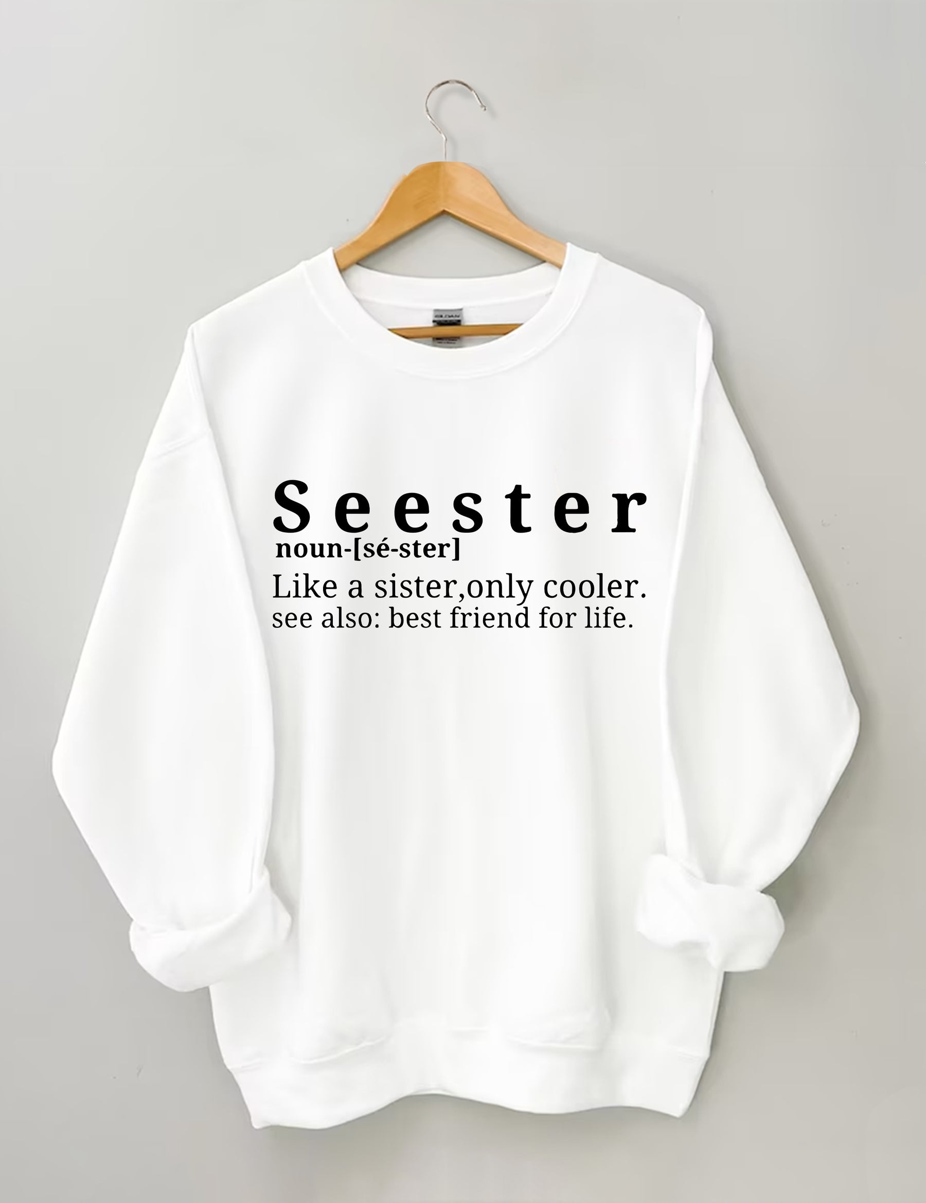 Seester Like A Sister Only Cooler Sweatshirt