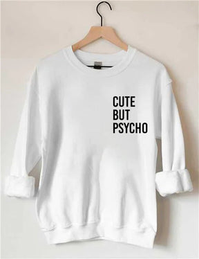 Cute But Psycho Sweatshirt
