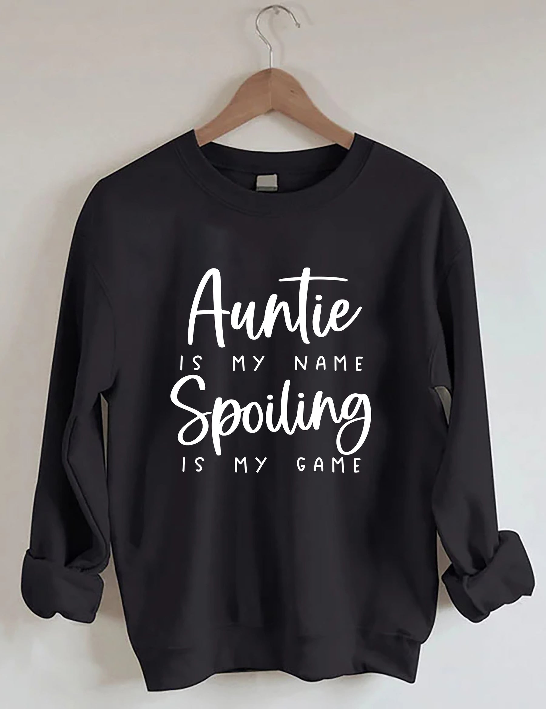 Tante Is My Name Spoiling Is My Game Sweatshirt