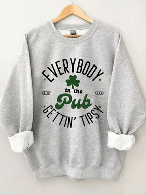 Everybody In The Pub Getting Tipsy Sweatshirt