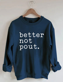 Better Not Pout Sweatshirt 